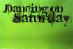 Dancing on Saturday